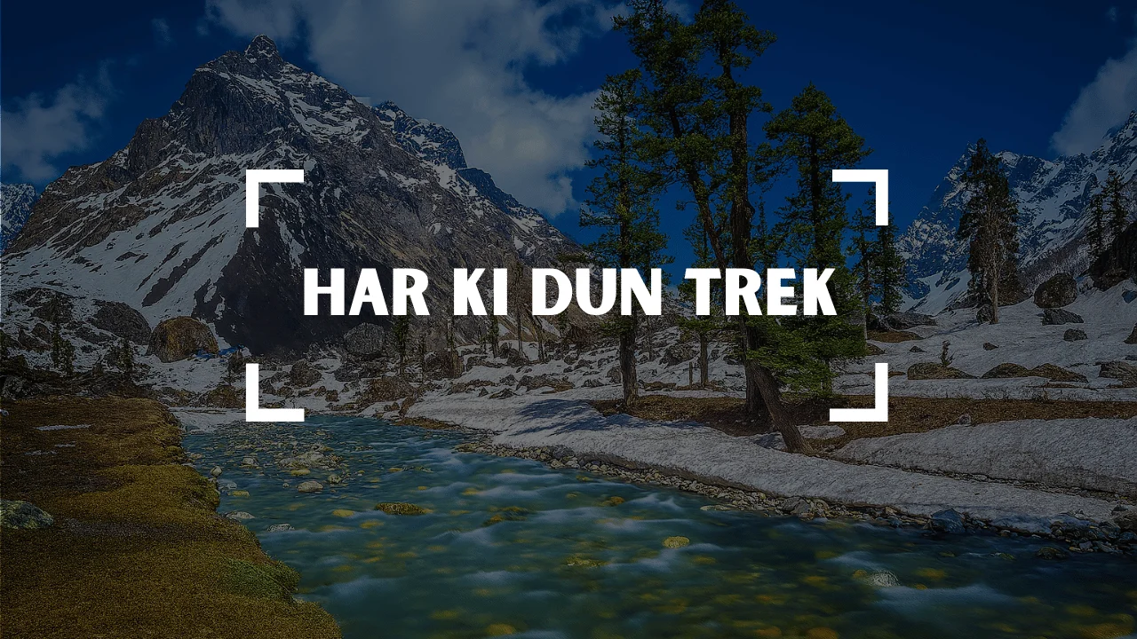 Har Ki Dun Trek