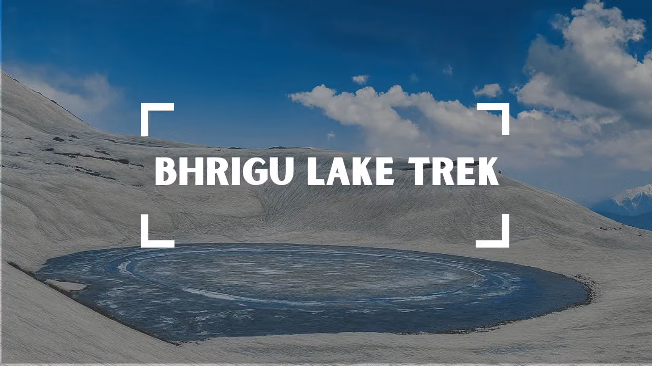 Bhrigu Lake Trek