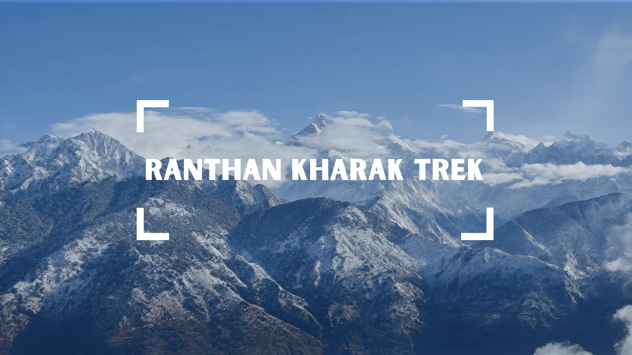 Ranthan Kharak Trek